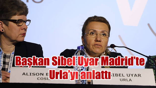 Başkan Sibel Uyar Madrid’te Urla’yı anlattı: