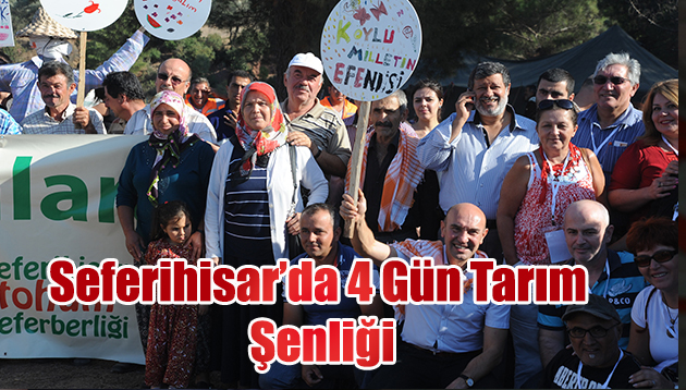 Seferihisar’da 4 Gün Tarım Şenliği