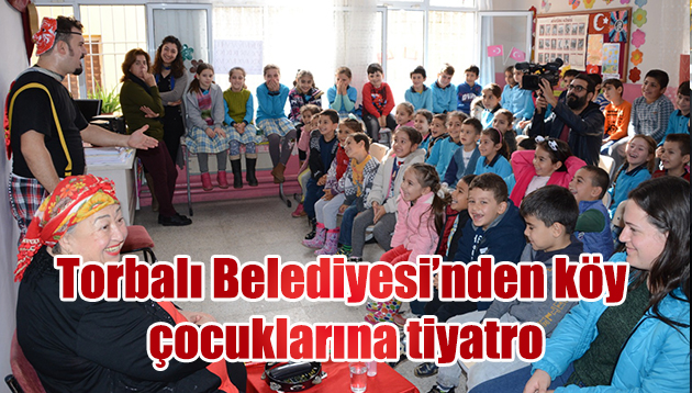 Torbalı Belediyesi’nden köy çocuklarına tiyatro