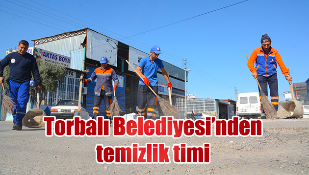 TORBALI BELEDİYESİ’NDEN TEMİZLİK TİMİ