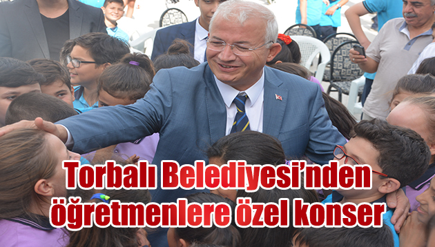 TORBALI BELEDİYESİ’NDEN ÖĞRETMENLERE ÖZEL KONSER