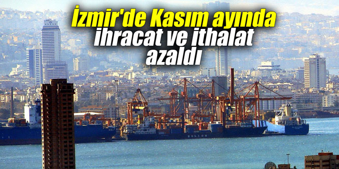 İzmir’de Kasım ayında ihracat ve ithalat azaldıEn fazla ihracat Almanya’ya yapıldı.