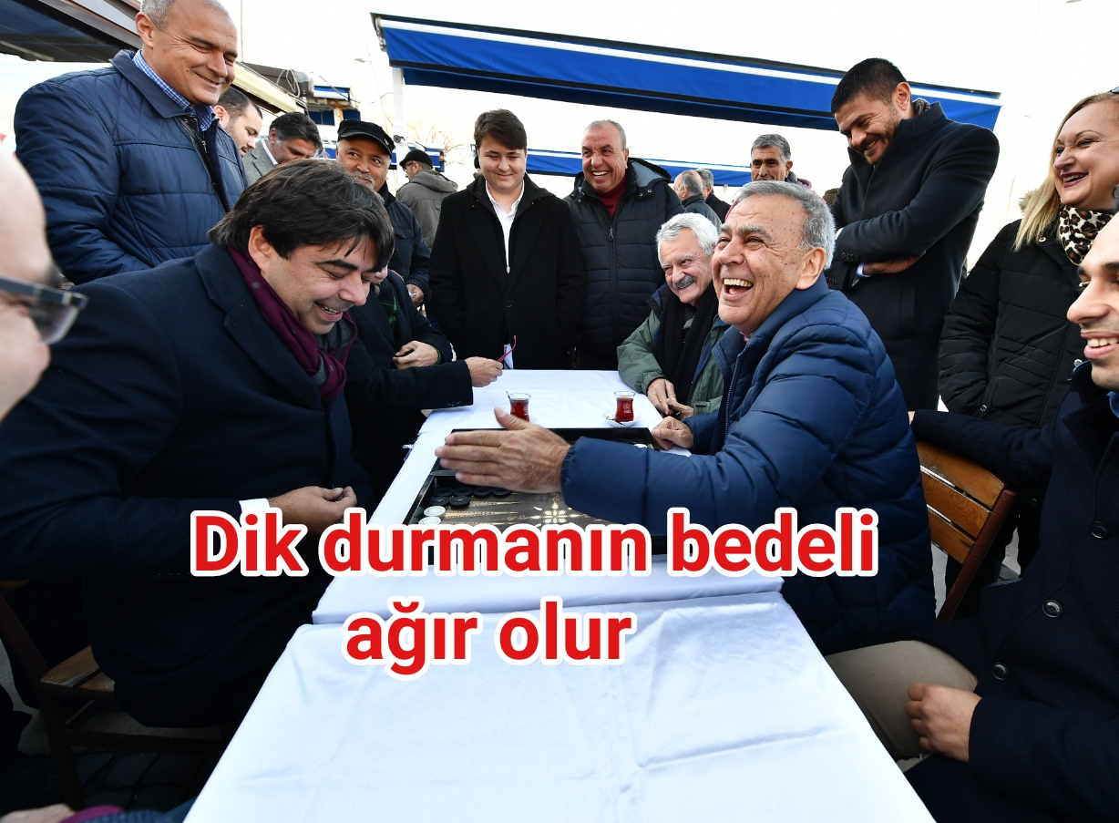 Dik durmanın bedeli ağır olur