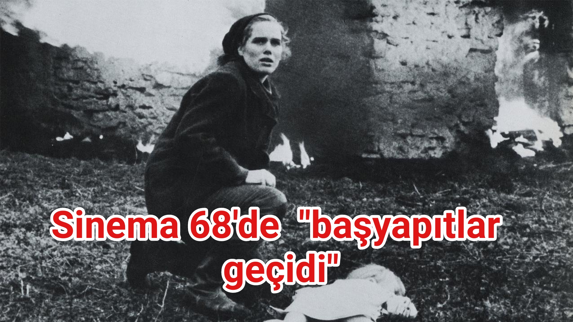 Sinema 68’de  “başyapıtlar geçidi”