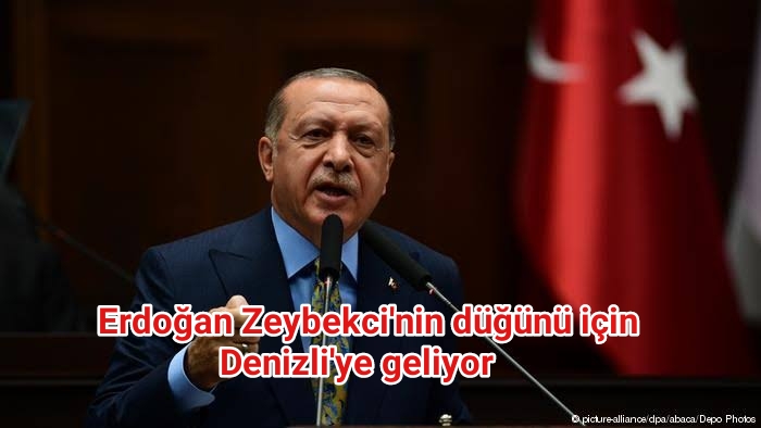 Erdoğan Zeybekci’nin düğünü için Denizli’ye geliyor