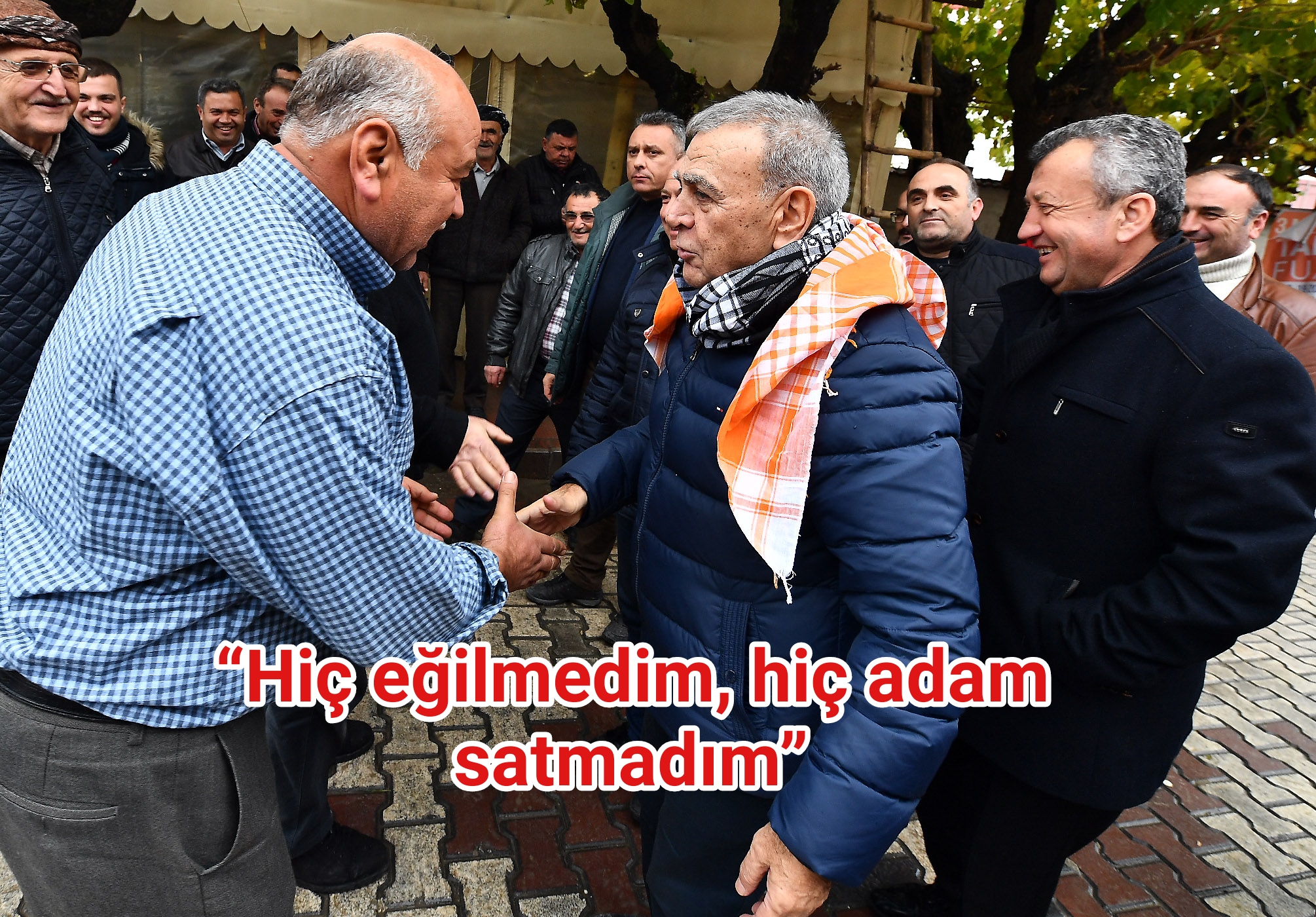 “Hiç eğilmedim, hiç adam satmadım”