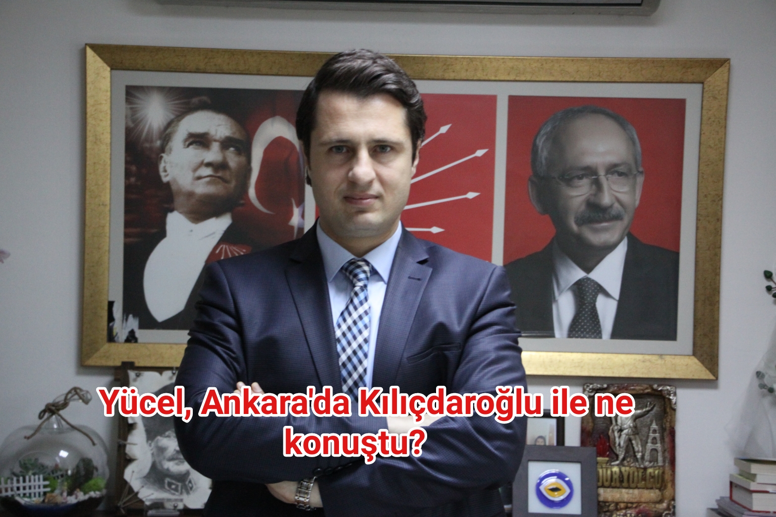 Yücel, Ankara’da Kılıçdaroğlu ile ne konuştu?