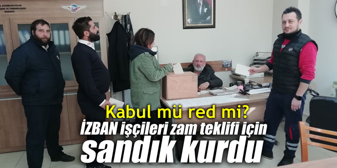 İZBAN işçileri zam teklifi için sandık kurdu