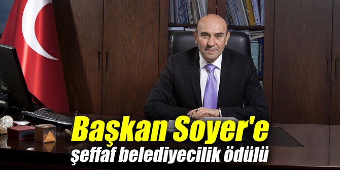 Başkan Soyer’e Şeffaf Belediyecilik Ödülü