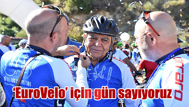 ‘EuroVelo’ için gün sayıyoruz