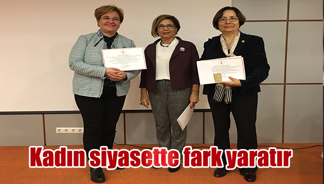 Kadın siyasette fark yaratır