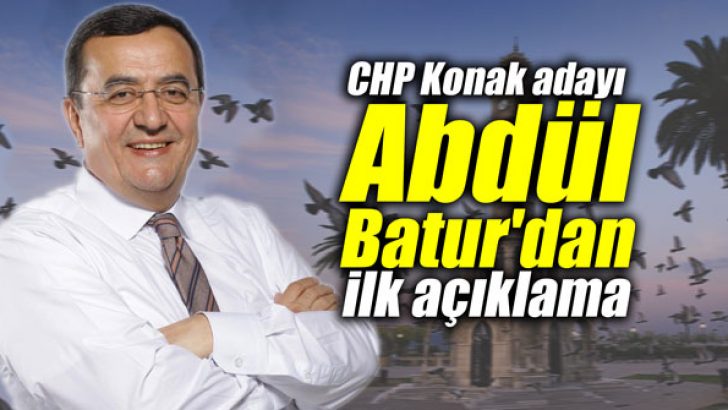 CHP Konak adayı Batur’dan ilk açıklama