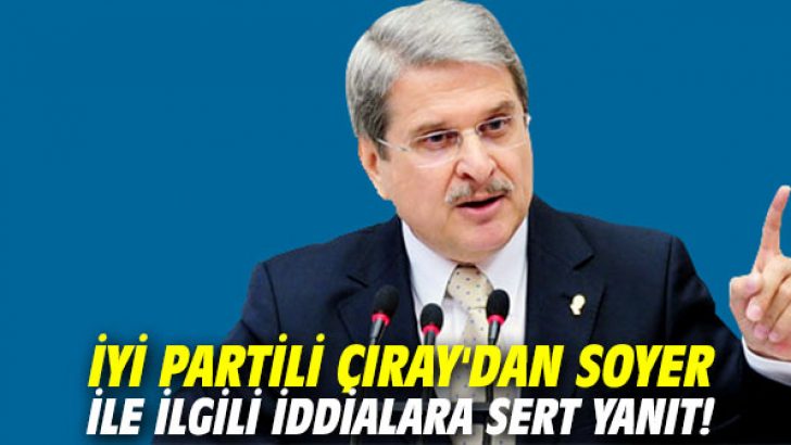 İYİ Partili Çıray’dan Soyer ile ilgili iddialara sert yanıt!