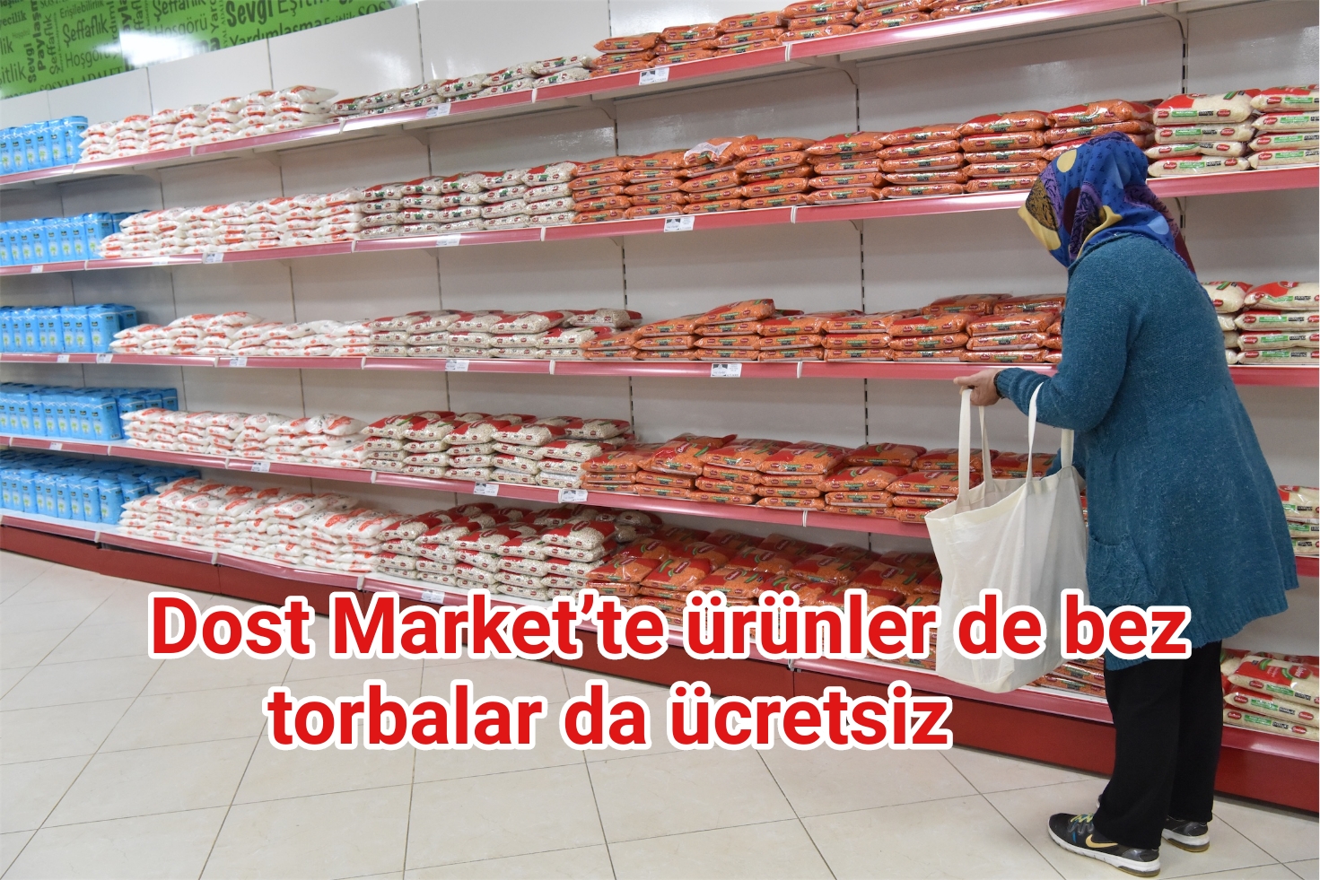 Dost Market’te ürünler de bez torbalar da ücretsiz
