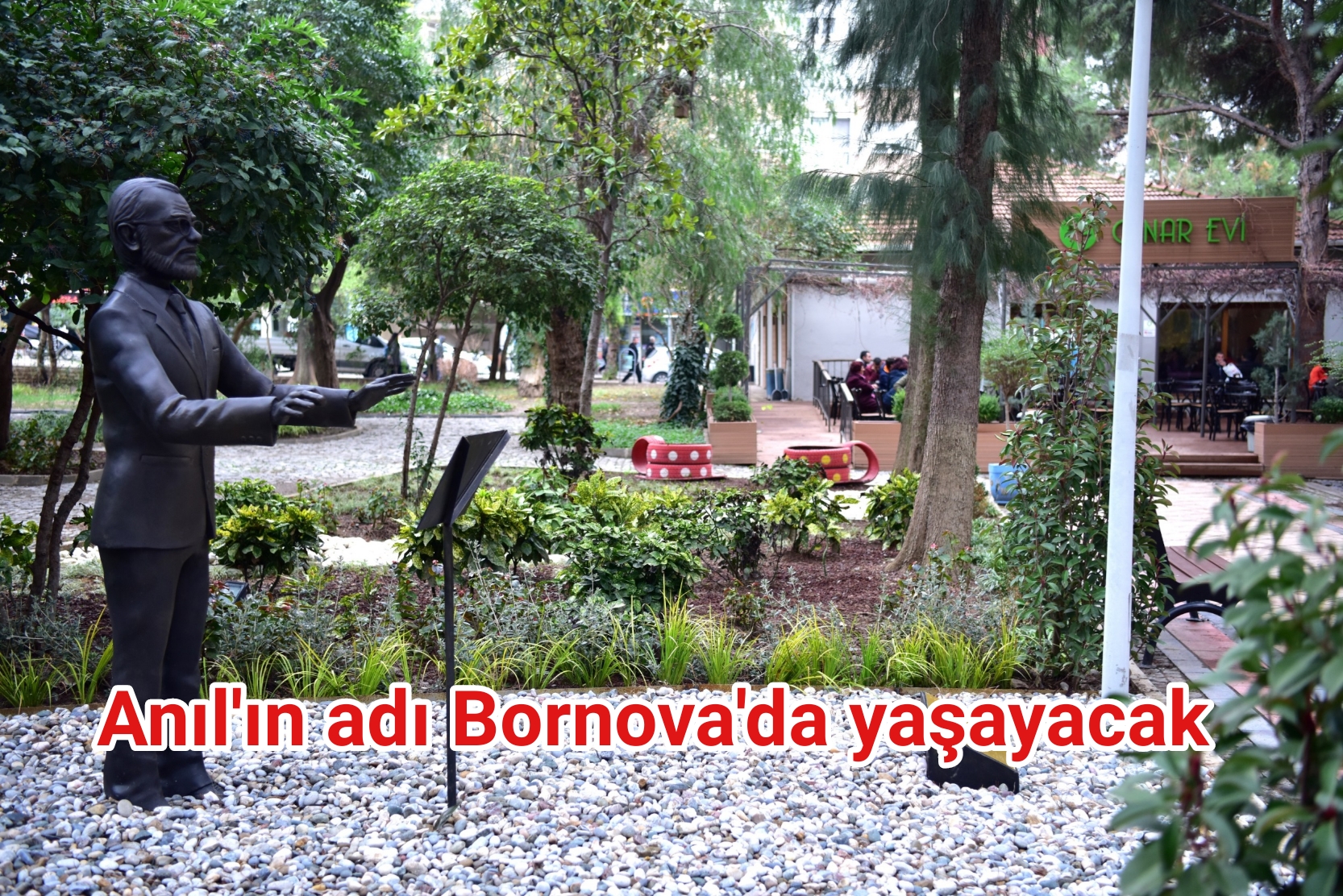Anıl’ın adı Bornova’da yaşayacak