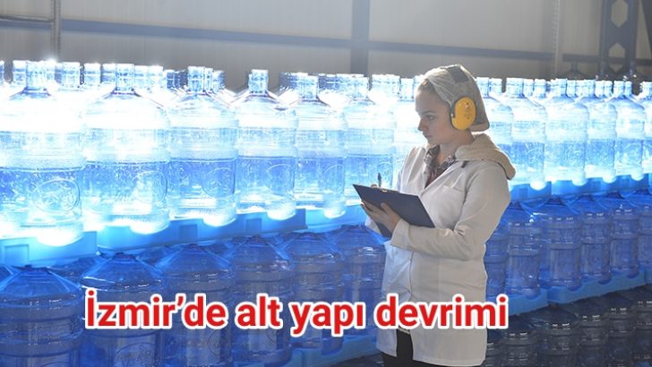 İzmir’de alt yapı devrimi