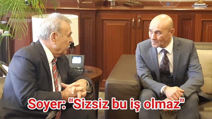Soyer: “Sizsiz bu iş olmaz”