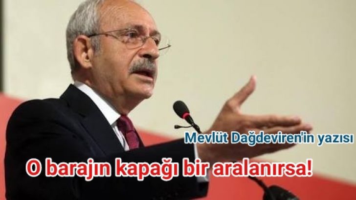 O barajın kapağı bir aralanırsa!