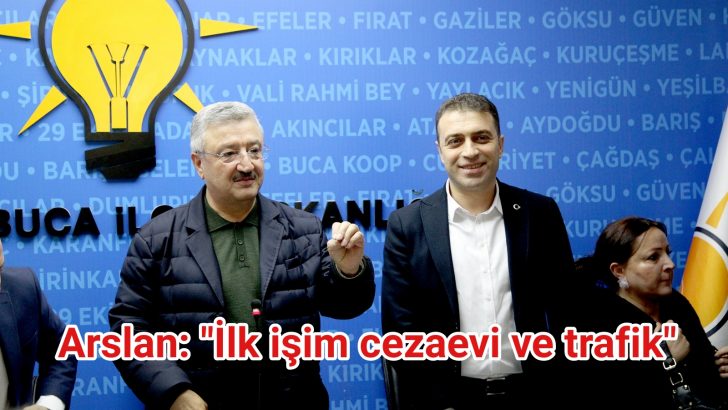 MUSTAFA ARSLAN: İLK İŞİM CEZAEVİ VE TRAFİK OLACAK