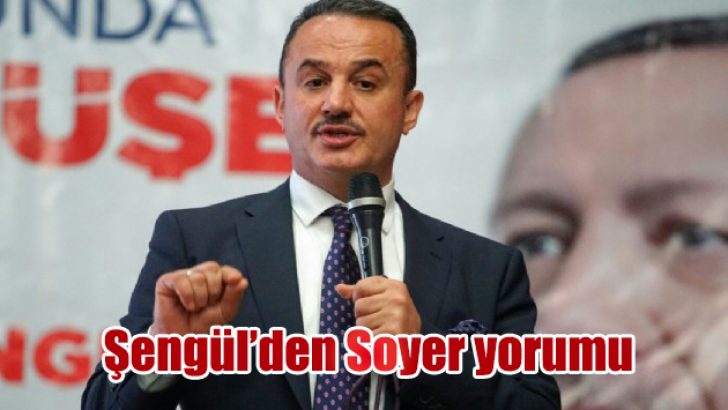 Şengül’den Soyer yorumu