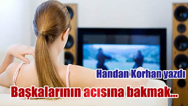 Başkalarının acısına bakmak…