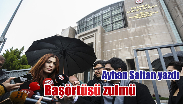 BAŞÖRTÜSÜ ZULMÜ