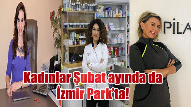 KADINLAR ŞUBAT AYINDA DA İZMİR PARK’TA!