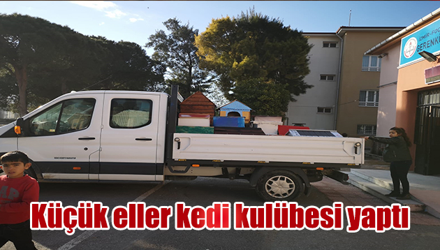 KÜÇÜK ELLER ‘KEDİ KULÜBESİ’ YAPTI