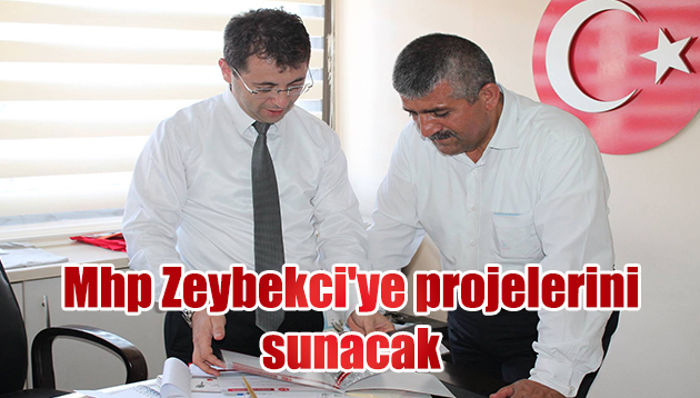 Mhp Zeybekci’ye projelerini sunacak