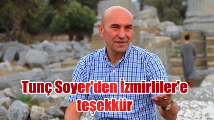 Tunç Soyer’den İzmirliler’e teşekkür