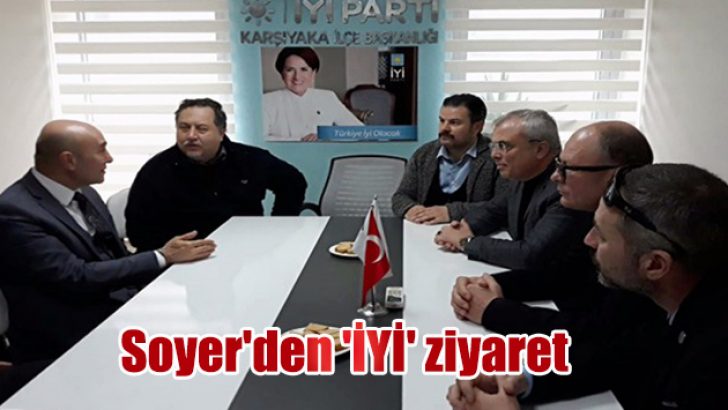 Soyer’den ‘İYİ’ ziyaret