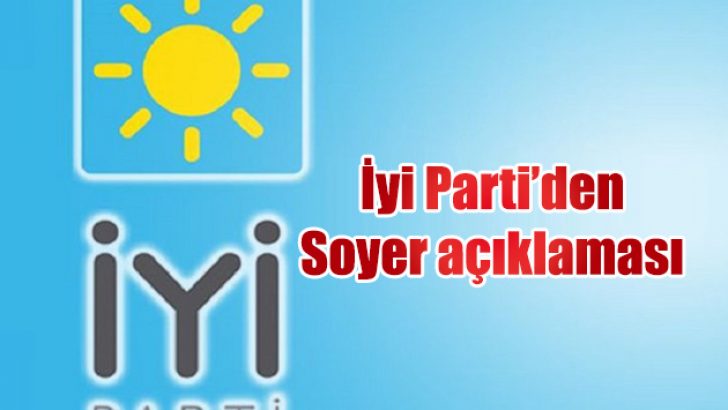 İyi Parti’den Soyer açıklaması