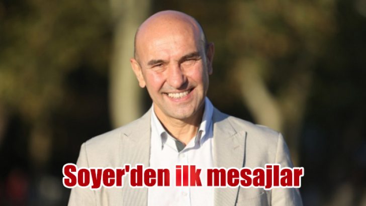 Soyer’den ilk mesajlar