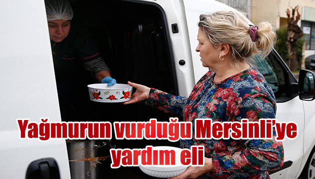 Yağmurun vurduğu Mersinli’ye yardım eli