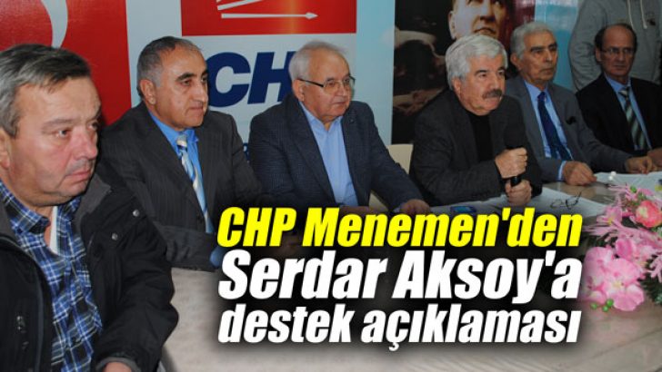 CHP Menemen’den Serdar Aksoy’a destek açıklaması
