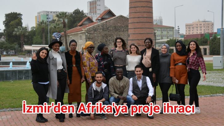 İzmir’den Afrika’ya proje ihracı