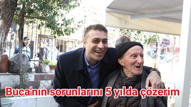 Buca’nın sorunları 5 yılda çözerim