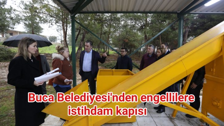 BUCA BELEDİYESİ’NDEN ENGELLİLERE İSTİHDAM VE EMEKLİLİK KAPISI