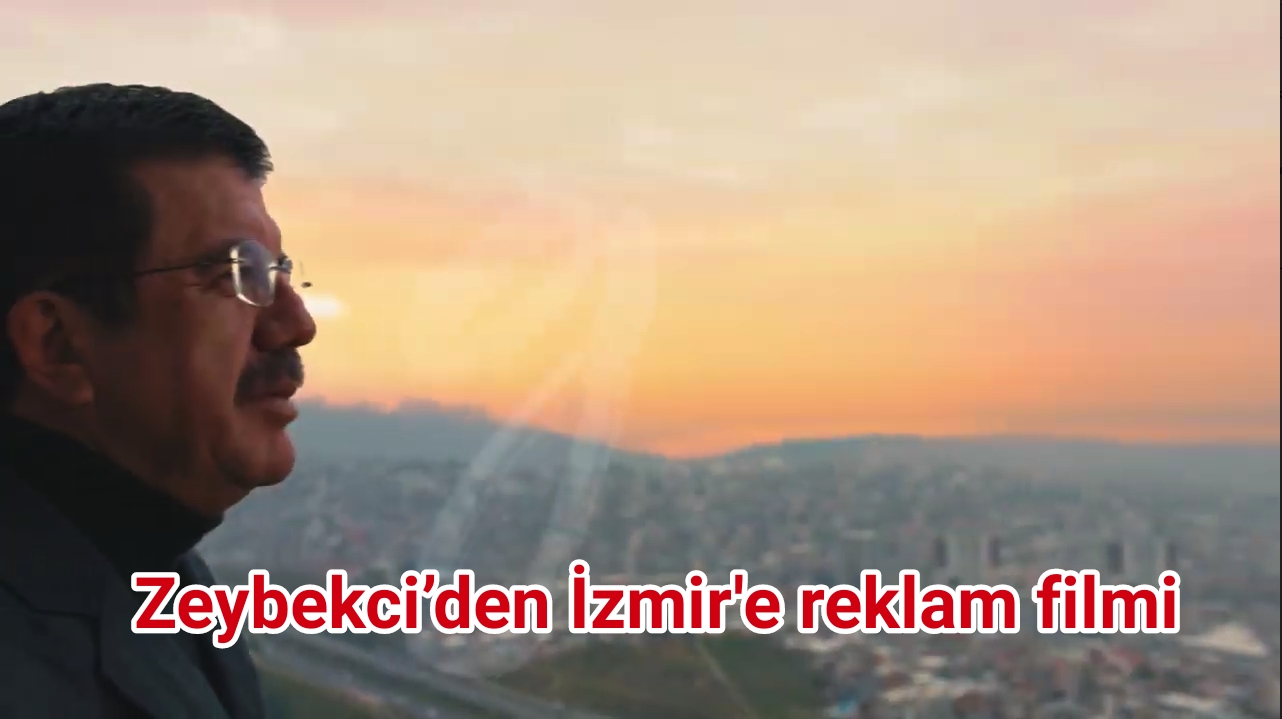 Zeybekci’den İzmir’e reklam filmi