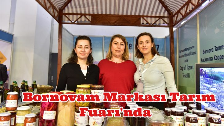 Bornovam Markası Tarım Fuarı’nda
