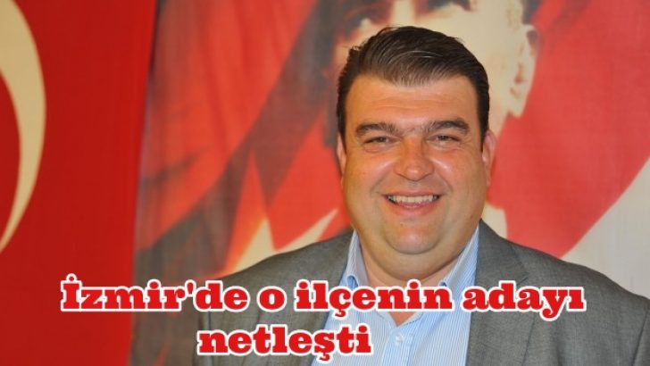 O ilçenin adayı netleşti