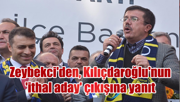 Zeybekci’den, Kılıçdaroğlu’nun ‘ithal aday’ çıkışına yanıt: