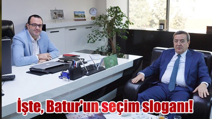 İşte, Batur’un seçim sloganı!