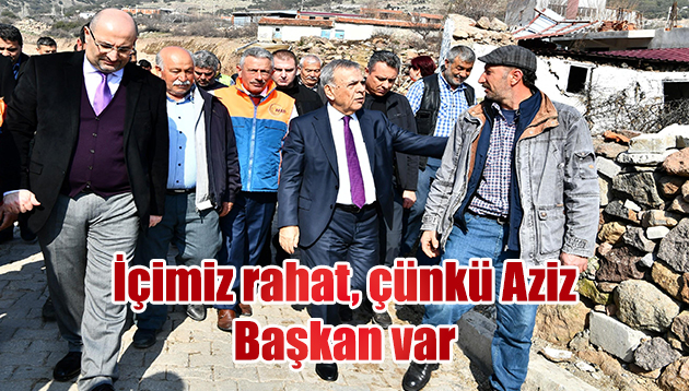 İçimiz rahat, çünkü Aziz Başkan var