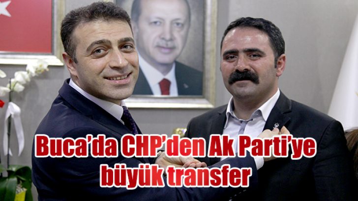 Buca’da CHP’den Ak Parti’ye büyük transfer
