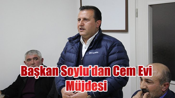 Başkan Soylu’dan Cem Evi Müjdesi