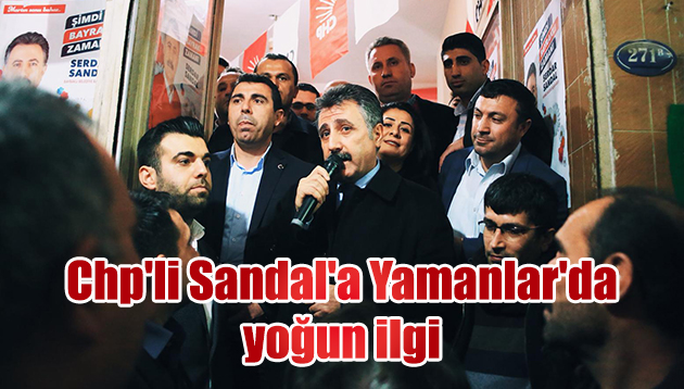 Chp’li Sandal’a Yamanlar’da yoğun ilgi