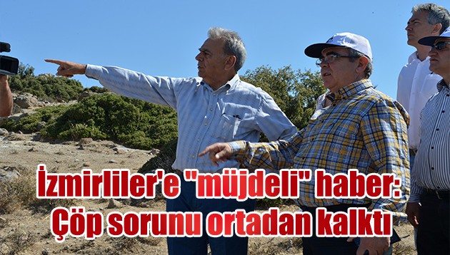 İzmirliler’e “müjdeli” haber: Çöp sorunu ortadan kalktı