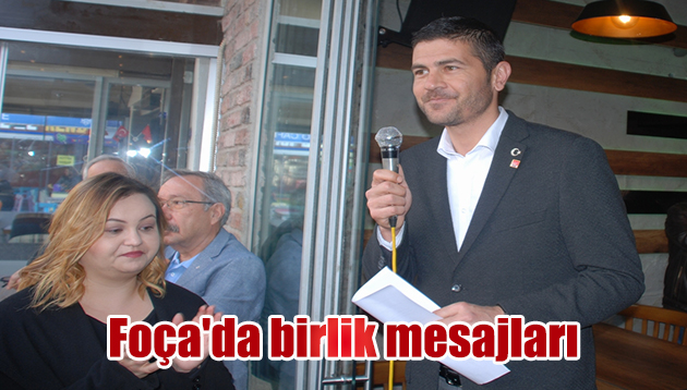 Foça’da birlik mesajları