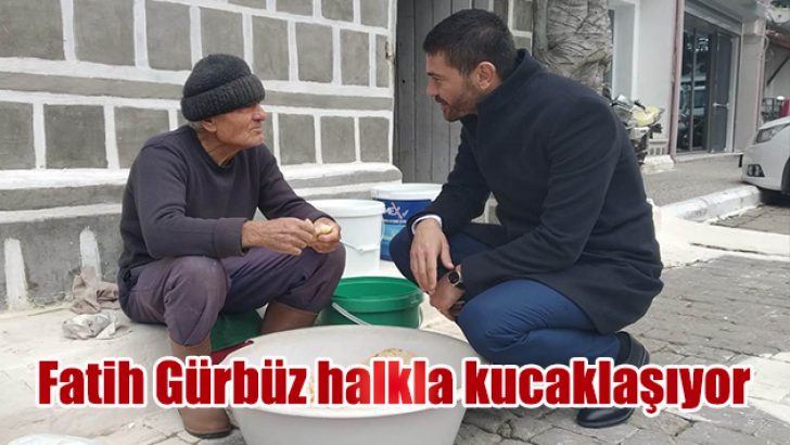 FATİH GÜRBÜZ HALKLA KUCAKLAŞIYOR
